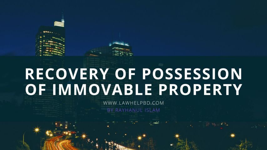 recovery-of-possession-of-immovable-property-law-help-bd